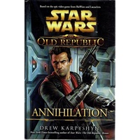 Star Wars. The Old Republic. Annihilation - First Edition