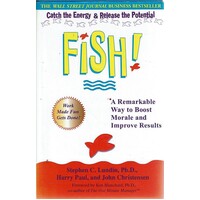 Fish. A Remarkable Way to Boost Morale and Improve Results