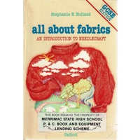 All About Fabrics. An Introduction To Needlecraft