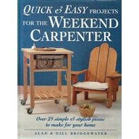 Quick And Easy Projects For The Weekend Carpenter