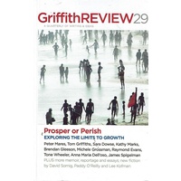Griffith Review 29 - Spring 2010. Prosper or Perish