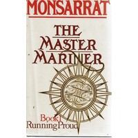 The Master Mariner, Book 1. Running Proud