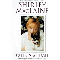 Out On A Leash. Exploring The Nature Of Reality And Love