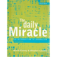 The Daily Miracle. An Introduction To Journalism