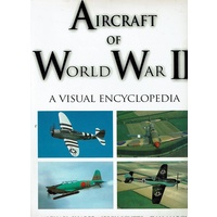 Aircraft Of World War II. A Visual Encyclopedia