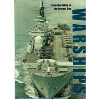 Warships. From the Galley to the Present Day