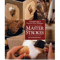 Master Strokes. A Practical Guide To Decorative Paint Techniques