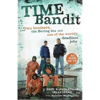 Time Bandit. Two Brothers, The Bering Sea And One Of The World's Deadliest Jobs