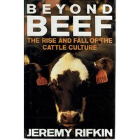 Beyond Beef. The Rise And Fall Of The Cattle Culture