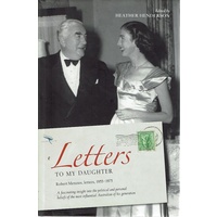 Letters To My Daughter. Robert Menzies, Letters, 1955-1975