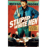 Stupid White Men And Other Sorry Excuses For The State Of The Nation.
