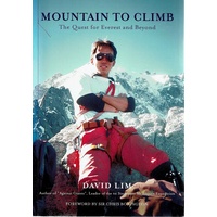 Mountain To Climb. The Quest For Everest And Beyond