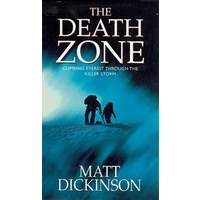 The Death Zone. Climbing Everest Through The Killer Storm