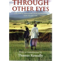 Through Other Eyes. The Fred Hollows Foundation Ten Years On