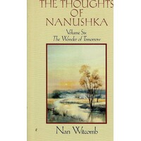 The Thoughts Of Nanushka. Volume Six. The Wonder Of Tomorrow