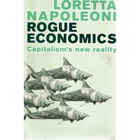 Rogue Economics. Capitalism's New Reality