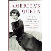 America's Queen. The Life Of Jacqueline Kennedy