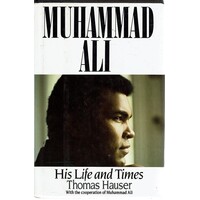 Muhammad Ali. His Life And Times