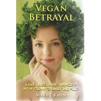 Vegan Betrayal. Love, lies, and hunger in a plants only world