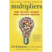 Multipliers. How The Best Leaders Make Everyone Smarter Wiseman Liz ...