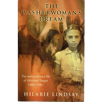 The Washerwoman's Dream. The Extraordinary Life Of Winifred Steger, 1882-1981