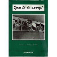 You'll Be Sorry. Reflections Of The AWAS From 1941-1945