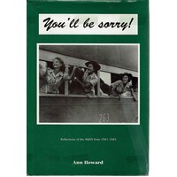 You'll Be Sorry. Reflections Of The AWAS From 1941-1945