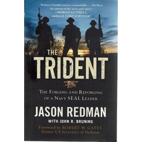 The Trident. The Forging and Reforging of a Navy Seal Leader