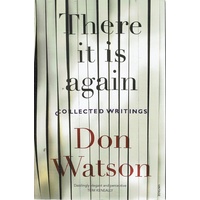 There It Is Again. Collected Writings