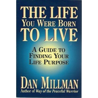 The Life You Were Born To Live. A Guide To Finding Your Life Purpose