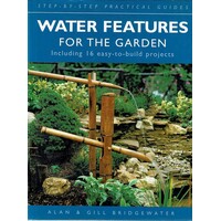 Water Features For The Garden Including 16 Easy To Build Projects