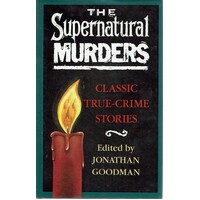 The Supernatural Murders. Classic True Crime Stories
