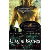 City Of Bones. The Mortal Instruments. Book One