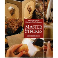 Master Strokes. A Practical Guide To Decorative Paint Techniques