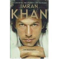 Imran Khan. The Cricketer, The Celebrity, The Politician