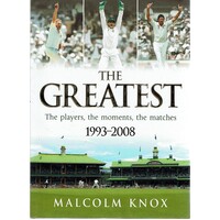The Greatest. The Players, The Moments, The Matches 1993-2008