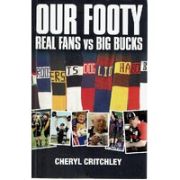 Our Footy. Real Fans Vs Big Bucks
