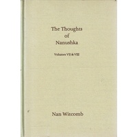 The Thoughts Of Nanushka. ( Volumes VII & VIII. In One Volume)