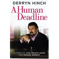 A Human Deadline. A Story Of Life, Death, Hope And House Arrest