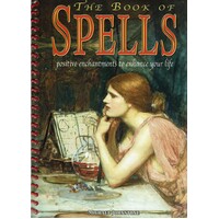 The Book Of Spells. Positive Enchantments To Enhance Your Life