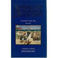 Australian Dictionary Of Biography. Volume15. 1940-1980. Kem-Pie