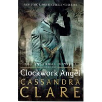Clockwork Angel. Book One. The Infernal Devices