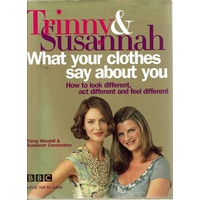 Trinny And Susannah What Your Clothes Say About You