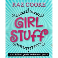 Girl Stuff. Your Full On Guide To The Teen Years