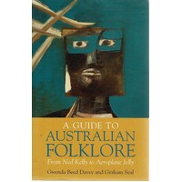 A Guide To Australian Folklore. From Ned Kelly To Aeroplane Jelly