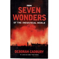 Seven Wonders Of The Industrial World