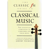 The Classic FM Guide To Classic Music