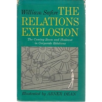 The Relations Explosion. The Coming Boom And Shakeout In Corporate Relations