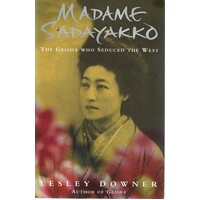 Madame Sadayakko. The Geisha Who Seduced The West