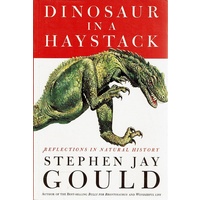 Dinosaur In A Haystack. Reflections In Natural History